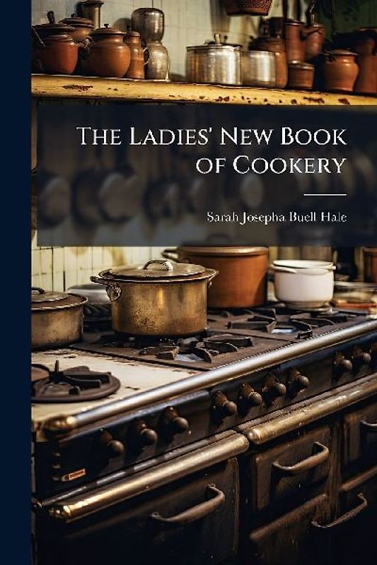 The Ladies' New Book of Cookery