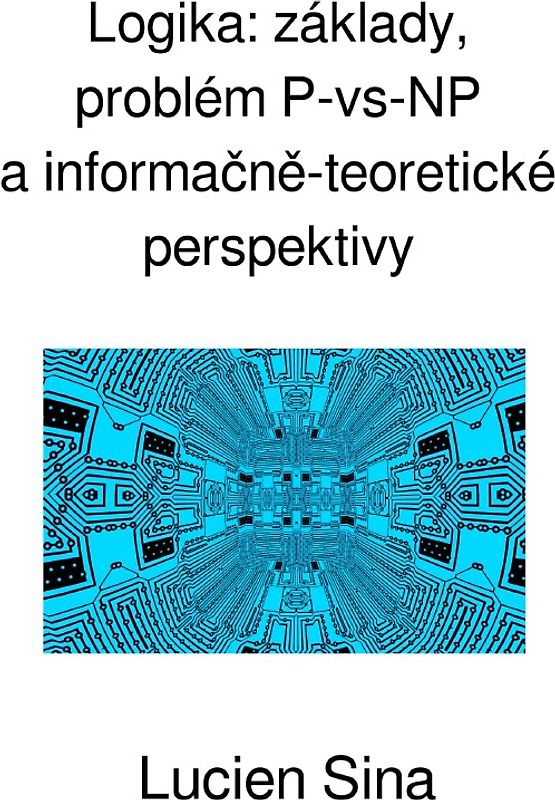 Logika: základy, problém P-vs-NP a informačně-teoretické perspektivy
