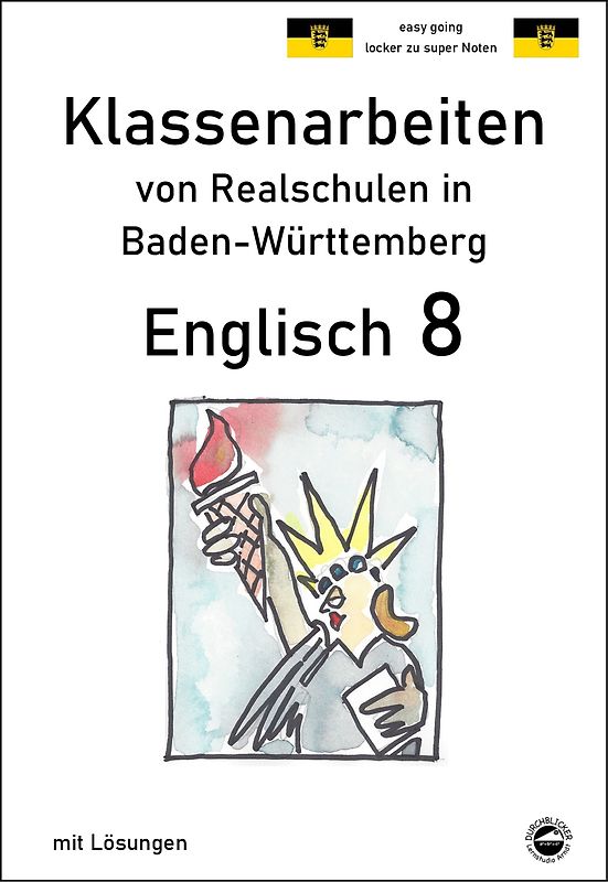 Englisch 8, Klassenarbeiten von Realschulen in Baden-Württemberg mit Lösungen