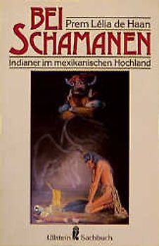 Bei Schamanen. Die Indianer im mexikanischen Hochland