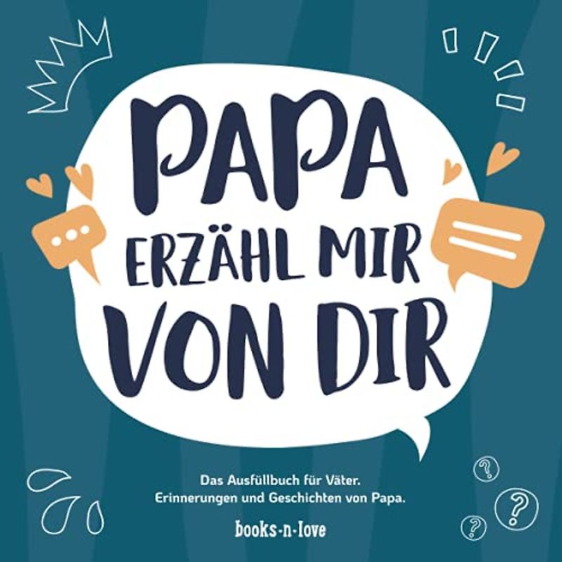 Papa erzähl mir von dir: Das Ausfüllbuch für Väter - Erinnerungen und Geschichten von Papa | Geschenk für Papa