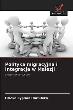 Polityka migracyjna i integracja w Malezji