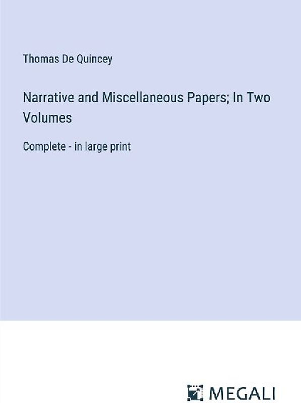Narrative and Miscellaneous Papers; In Two Volumes