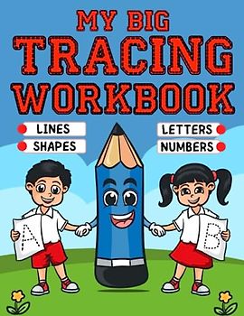 My Big Tracing Workbook: Practice Writing Skills, Pen Control and Tracing Shapes for Toddlers and Preschoolers:– Learn to Write ABC Alphabet and Numbers for Kids Ages 2-5