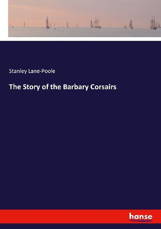 The Story of the Barbary Corsairs