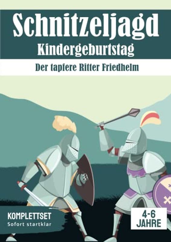 Schnitzeljagd Kindergeburtstag: Der tapfere Ritter Friedhelm (Partyspiele zum Kindergeburtstag)
