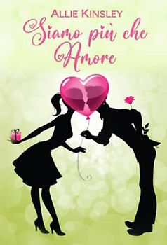 Siamo più che amore: Romanzo