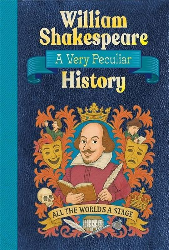 William Shakespeare: A Very Peculiar History
