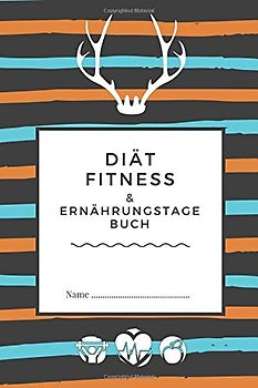 Diät: Fitness- & Ernährungstagebuch - 90 Day Tagebuch - Abnehmtagebuch zum ausfüllen + Motivationsspruch für Jeden Tag und 14 beste Methoden dauerhaft Sport zu treiben