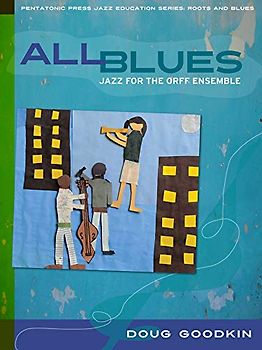 All Blues: Jazz for the ORFF Ensemble: Roots and Blues [With CD (Audio)] (Jazz Education: Roots and Blues)