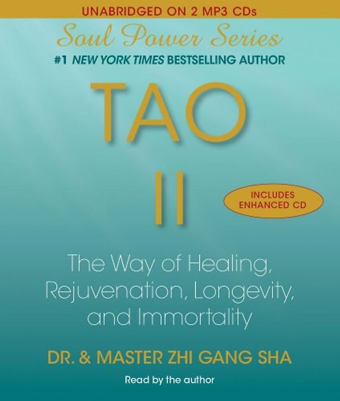 Tao II: The Way of Healing, Rejuvenation, Longevity, and Immortality (Soul Power)