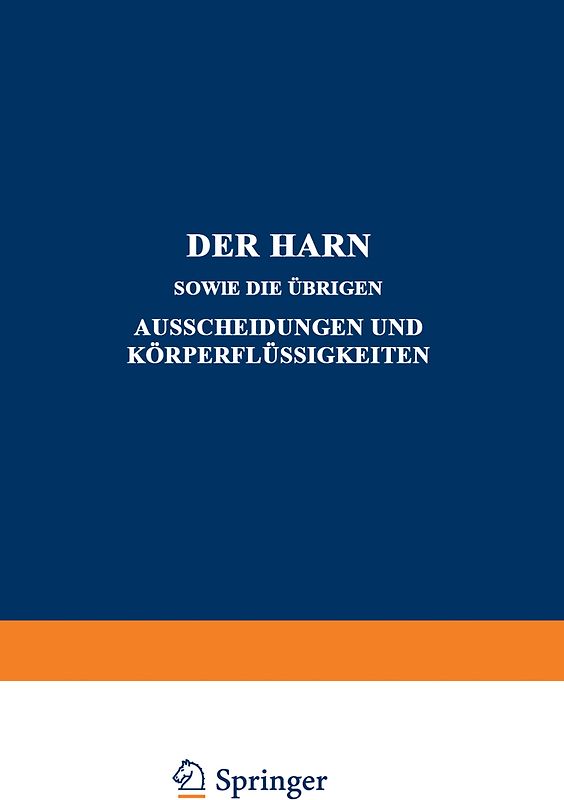 Der Harn sowie die übrigen Ausscheidungen und Körperflüssigkeiten