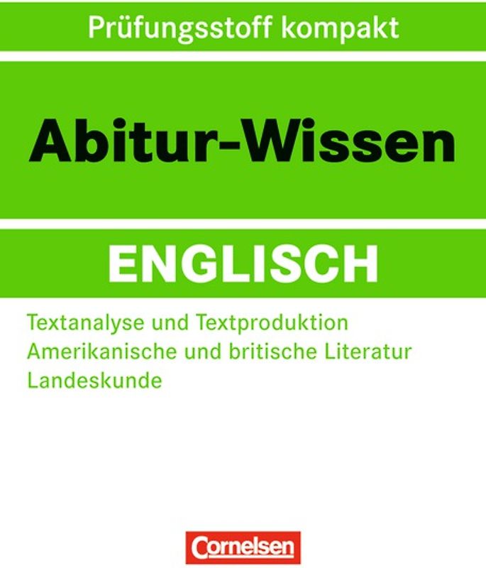 Abitur-Wissen Englisch / Textanalyse und Textproduktion - Amerikanische und britische Literatur - Landeskunde