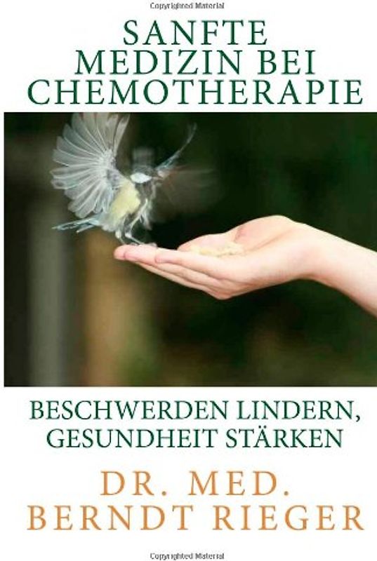 Sanfte Medizin bei Chemotherapie. Beschwerden lindern, Gesundheit stärken