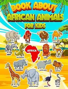 Book About African Animals For Kids: Cute Safari Animals Coloring Pages For Kids ,Facts About African Animals To Color & Learn