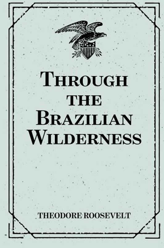 Through the Brazilian Wilderness