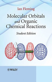 Molecular Orbitals and Organic Chemical Reactions, Student Edition