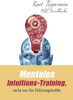 Mentales Intuitions-Training, nicht nur für Führungskräfte