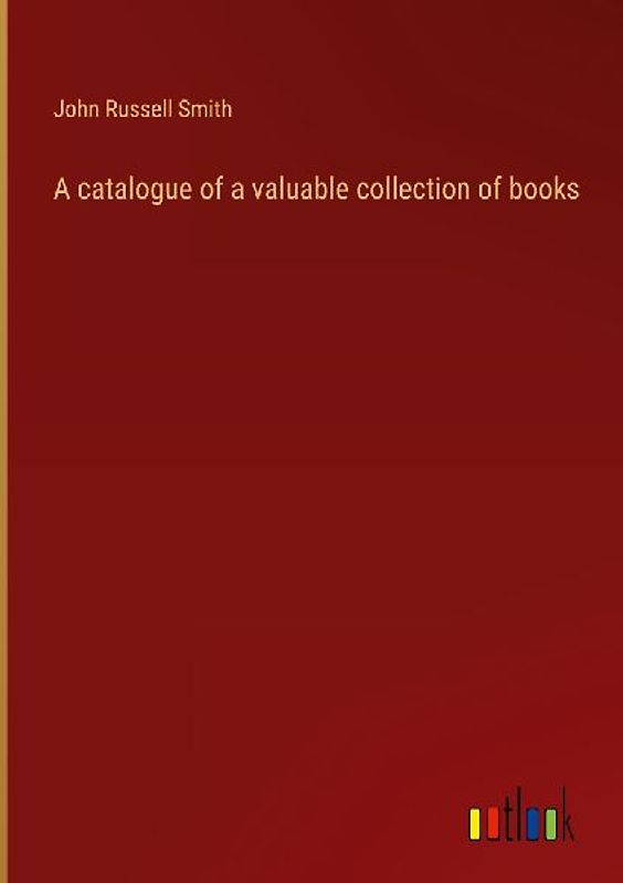 A catalogue of a valuable collection of books