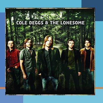 Cole & the Lonesome Deggs - Cole Deggs & the Lonesome