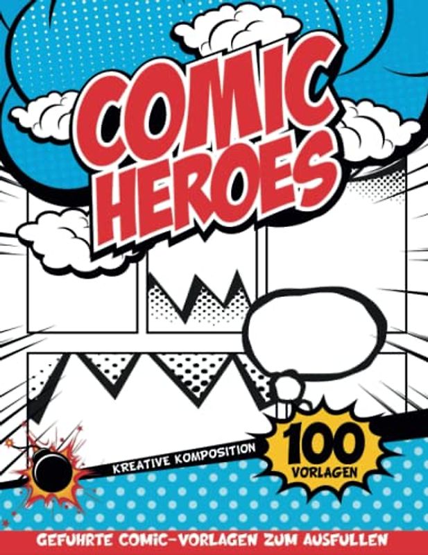 Heft Comic Kreatives Buch Für Jugendliche: Comic Craft Mit Kreativen Leeren Streifen, Damit Sie Comics Wie Große Künstler Zeichnen Können | Geschenkideen Mädchen Ab 4