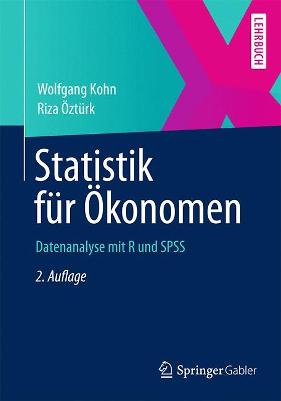 Statistik für Ökonomen. Datenanalyse mit R und SPSS
