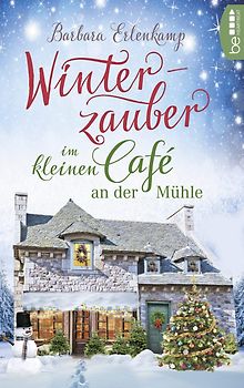 Winterzauber im kleinen Café an der Mühle - Barbara Erlenkamp [Taschenbuch]