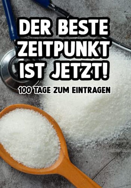 Zuckerfrei Tagebuch zum Eintragen für den Verzicht auf Zucker und Süßigkeiten.: Mit motivierenden Sprüchen und Zitaten für den Erfolg