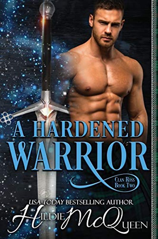 A Hardened Warrior (Clan Ross, Band 2)