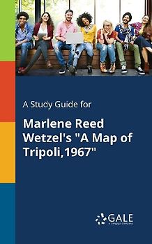 A Study Guide for Marlene Reed Wetzel's "A Map of Tripoli,1967"