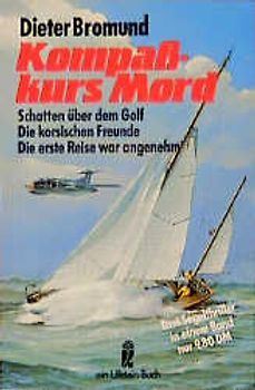 Kompasskurs Mord!. Drei Segelthriller in einem Band