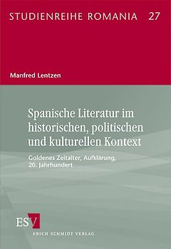 Spanische Literatur im historischen, politischen und kulturellen Kontext