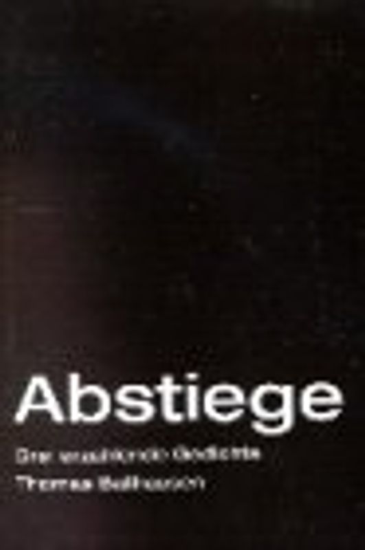 Abstiege. Drei erzählende Gedichte