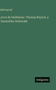 Lettre de Guillaume-Thomas Raynal, a l'Assemblee Nationale