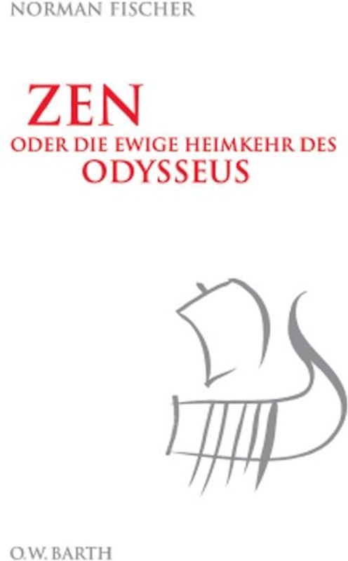 Zen oder die ewige Heimkehr des Odysseus