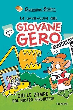Giù le zampe dal nostro parchetto! Le avventure del giovane Gero