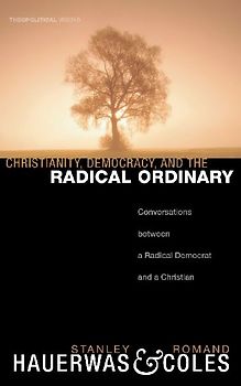Christianity, Democracy, and the Radical Ordinary