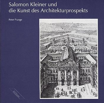 Salomon Kleiner und die Kunst des Architekturprospekts