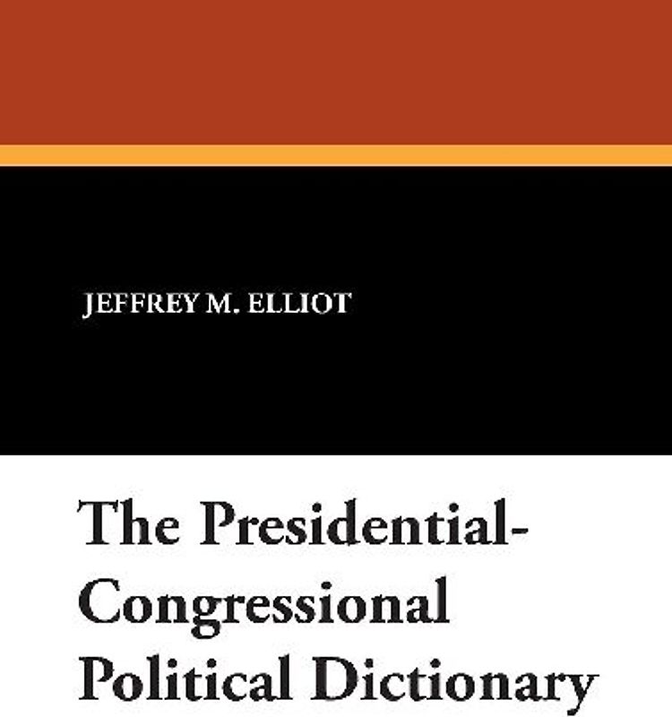 The Presidential-Congressional Political Dictionary