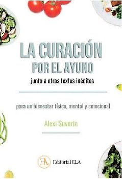 La curación por el ayuno junto a otros textos inéditos
