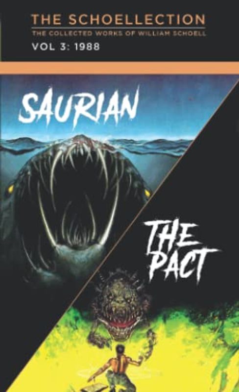 The Collected Works of William Schoell - Vol 3: Saurian/The Pact (The Schoellection - The Collected Works of William Schoell, Band 3)
