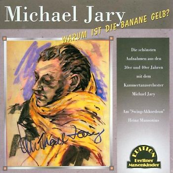 Michael und Seintanzorchester Jary - Warum Ist die Banane Gelb?