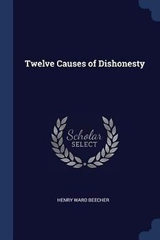Twelve Causes of Dishonesty