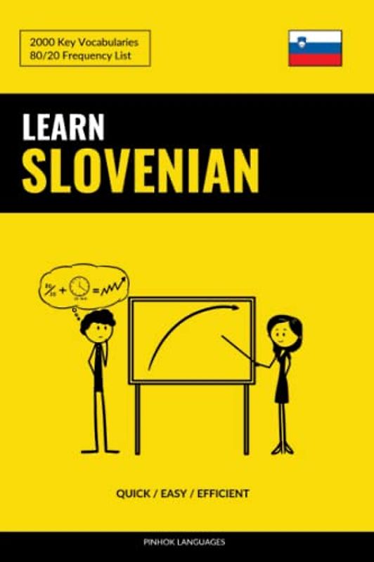 Learn Slovenian - Quick / Easy / Efficient: 2000 Key Vocabularies