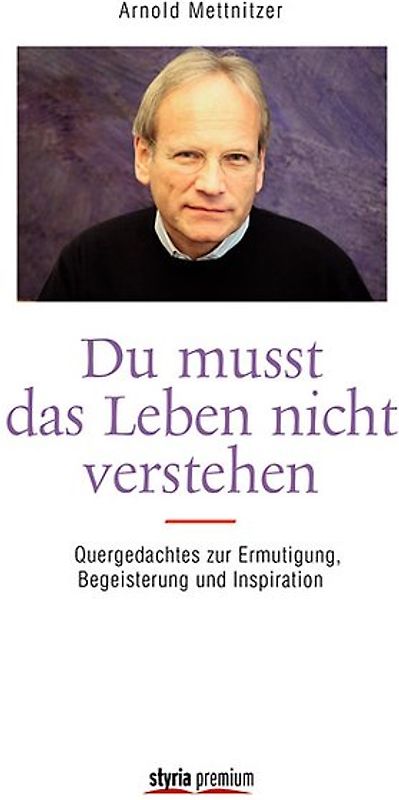 Du musst das Leben nicht verstehen