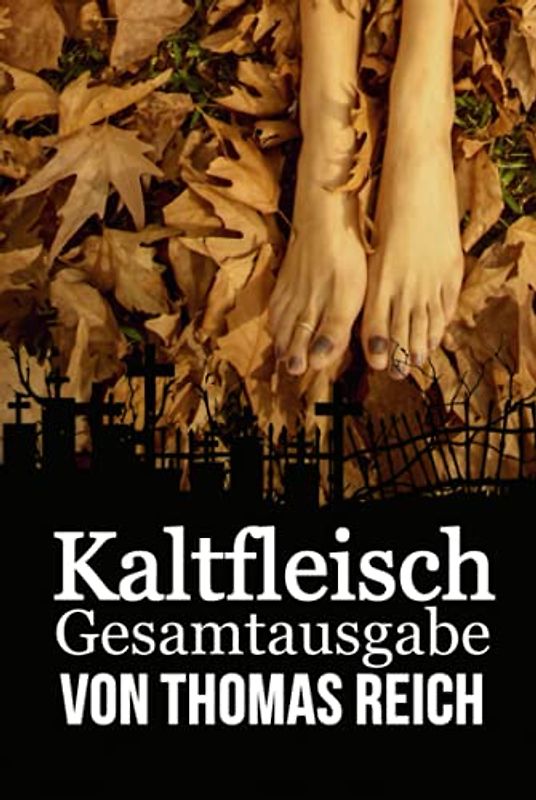 Kaltfleisch: Gesamtausgabe