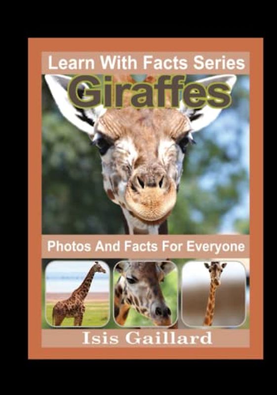 Giraffes Photos and Facts for Everyone: Animals in Nature (Learn With Facts Series, Band 18)