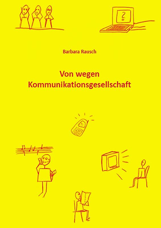 Von wegen Kommunikationsgesellschaft