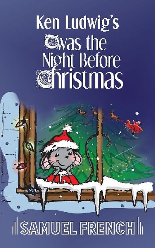 Ken Ludwig's 'twas the Night Before Christmas