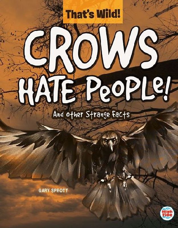 Crows Hate People! and Other Strange Facts